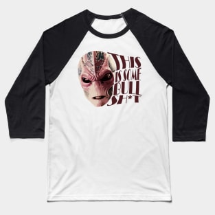 This Is Some Bullsh*t - Resident Alien Baseball T-Shirt